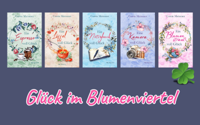 Romance-Buchreihe Glück im Blumenviertel von Corrie Meissner